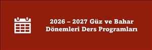 2026 - 2027 Güz ve Bahar Dönemleri Ders Programları